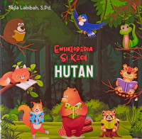 Image of Ensiklopedia Si Kecil HUTAN
