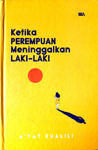 Image of Ketika PEREMPUAN Meninggalkan LAKI - LAKI