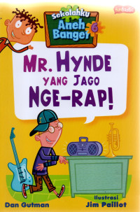 Image of Sekolahku Aneh Banget : Mr.Hynde yang Jago Nge-Rap!